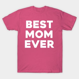 Best Mom Ever T-Shirt